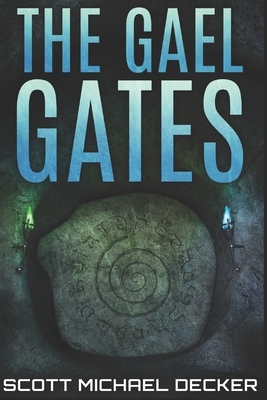 The Gael Gates: Large Print Edition by Scott Michael Decker