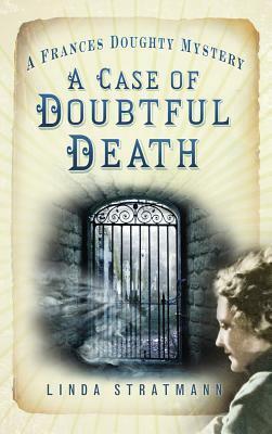 A Case of Doubtful Death by Linda Stratmann