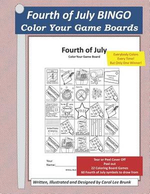 Fourth of July Bingo: Color Your Own Game Boards by Carol Lee Brunk