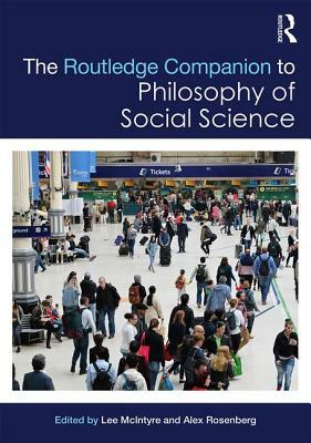 The Routledge Companion to Philosophy of Social Science by 