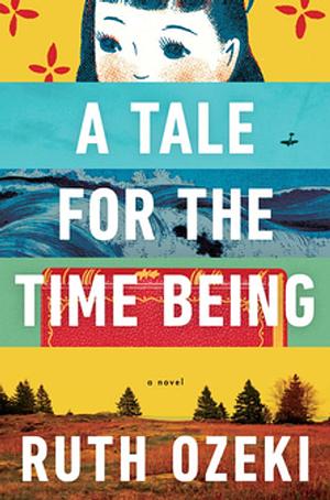 A Tale for the Time Being by Ruth Ozeki