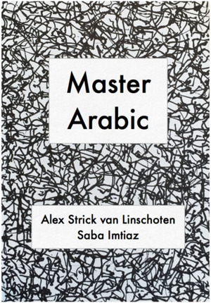 Master Arabic by Saba Imtiaz, Alex Strick van Linschoten