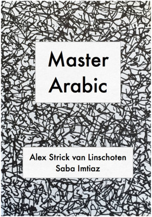 Master Arabic by Alex Strick van Linschoten, Saba Imtiaz