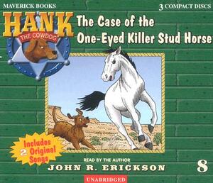 The Case of the One-Eyed Killer Stud Horse by John R. Erickson