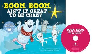 Boom, Boom, Ain't It Great to Be Crazy by Steven Anderson