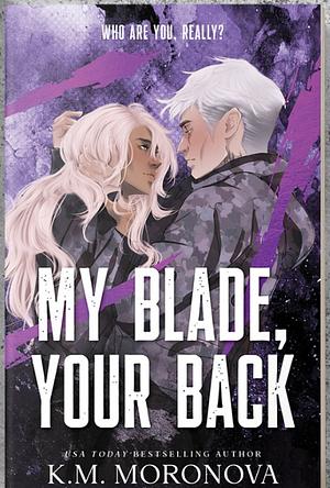 My Blade, Your Back by K.M. Moronova