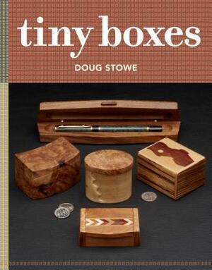 Tiny Boxes: 10 skill-building box projects by Doug Stowe