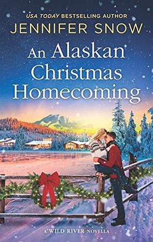 An Alaskan Christmas Homecoming  by Jennifer Snow