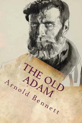 The Old Adam by Arnold Bennett