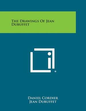 The Drawings of Jean Dubuffet by Daniel Cordier