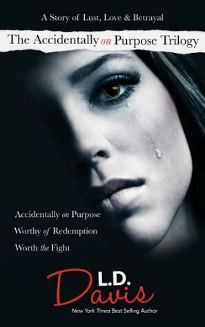 The Accidentally on Purpose Trilogy (Accidentally on Purpose, #1-3) by L.D. Davis