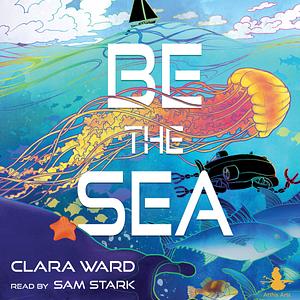 Be the Sea by Clara Ward