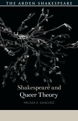 Shakespeare and Queer Theory by Melissa E. Sanchez