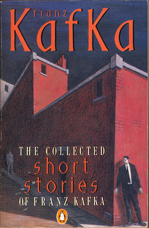 The Collected Short Stories of Franz Kafka by Nahum N. Glatzer, Franz Kafka
