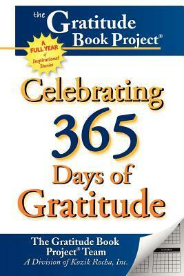 The Gratitude Book Project: Celebrating 365 Days of Gratitude by Donna Kozik