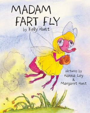 Madam Fart Fly by Kelly Hunt