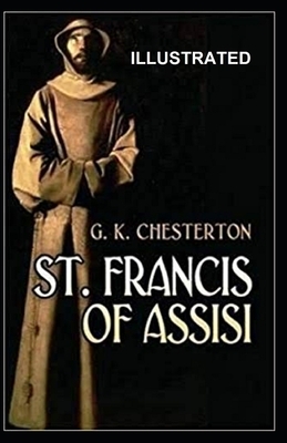 St. Francis of Assisi Illustrated by G.K. Chesterton