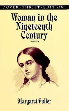 Woman in the Nineteenth Century by Margaret Fuller