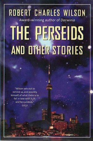 Perseids and Other Stories by Robert Charles Wilson