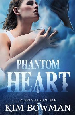 Phantom Heart by Kim Bowman