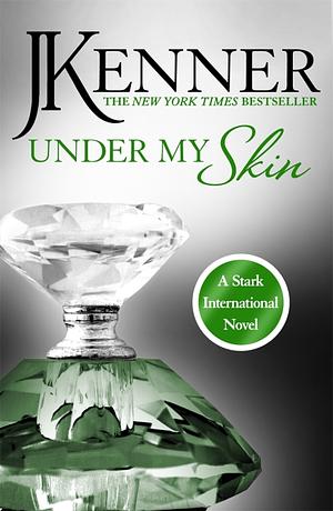 Under My Skin: Stark International 3 by J. Kenner