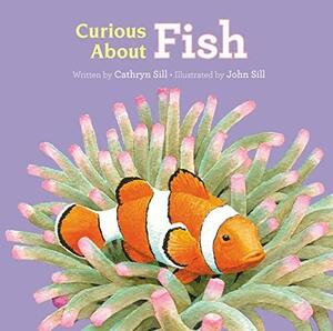 Curious About Fish (Discovering Nature, 4) by Cathryn Sill