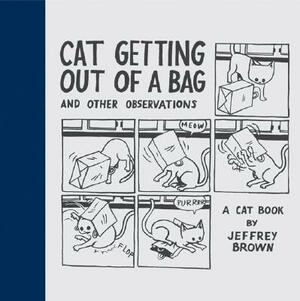 Cat Getting Out of a Bag: And Other Observations by Jeffrey Brown