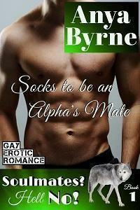Socks to be an Alpha's Mate by Anya Byrne