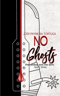 No Ghosts by Ba Tortuga, Jodi Payne