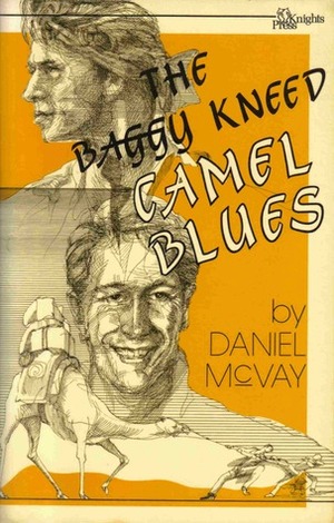 The Baggy-Kneed Camel Blues by Daniel McVay