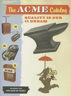 The ACME Catalog: Quality is Our #1 Dream by ACME, Charles Carney, Charles Carney