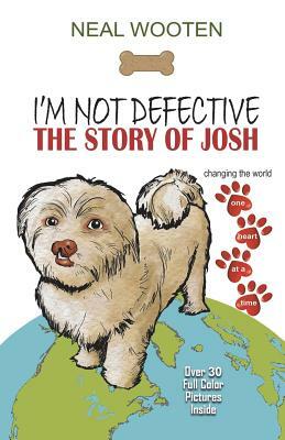 I'm Not Defective: The Story of Josh by Neal Wooten