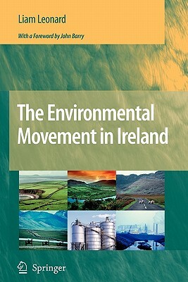 The Environmental Movement in Ireland by Liam Leonard
