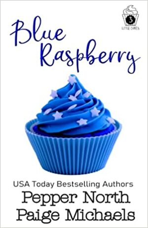 Blue Raspberry by Pepper North, Paige Michaels