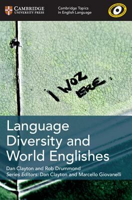 Language Diversity and World Englishes by Rob Drummond, Dan Clayton