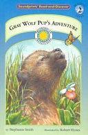 Gray Wolf Pup's Adventure by Stephanie Smith