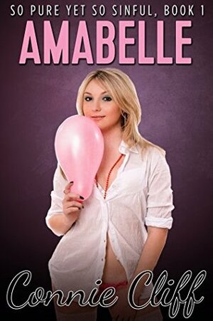 Amabelle (Brat's First Time) (So Pure Yet So Sinful Book 1) by Connie Cliff
