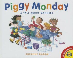 Piggy Monday: A Tale about Manners by Suzanne Bloom