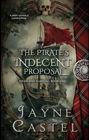 The Pirate's Indecent Proposal by Jayne Castel