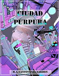 Ciudad Púrpura by M.A. Santovenia Sardón