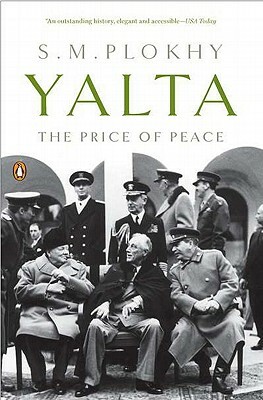 Yalta: The Price of Peace by Serhii Plokhy