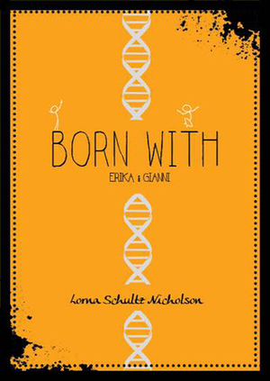 Born With: Erika & Gianni by Lorna Schultz Nicholson