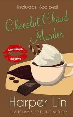 Chocolat Chaud Murder by Harper Lin