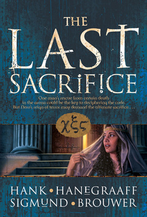 The Last Sacrifice by Sigmund Brouwer, Hank Hanegraaff