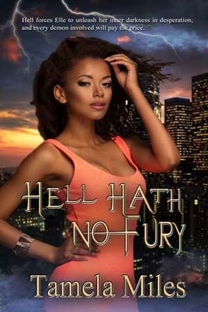Hell Hath No Fury by Tamela Miles