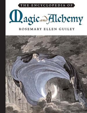 The Encyclopedia of Magic and Alchemy by Rosemary Ellen Guiley