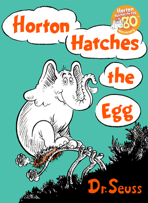 Horton Hatches the Egg by Dr. Seuss