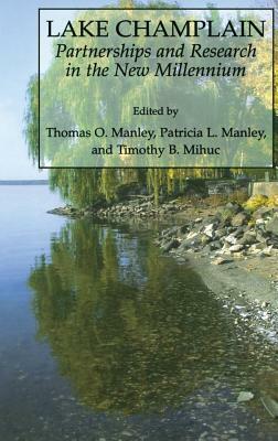 Lake Champlain: Partnerships and Research in the New Millennium by Pat Manley, Tom Manley, Timothy B. Mihuc