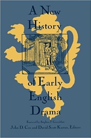 A New History of Early English Drama by John D. Cox, David Scott Kastan, Stephen Greenblatt