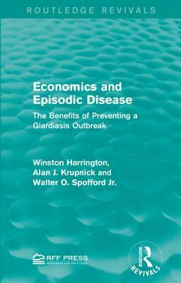 Economics and Episodic Disease: The Benefits of Preventing a Giardiasis Outbreak by Walter O. Spofford Jr, Alan J. Krupnick, Winston Harrington